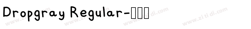 Dropgray Regular字体转换 Dropgray Regular字体转换